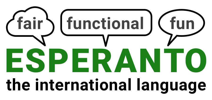 fair, functional, fun. Esperanto: the international language